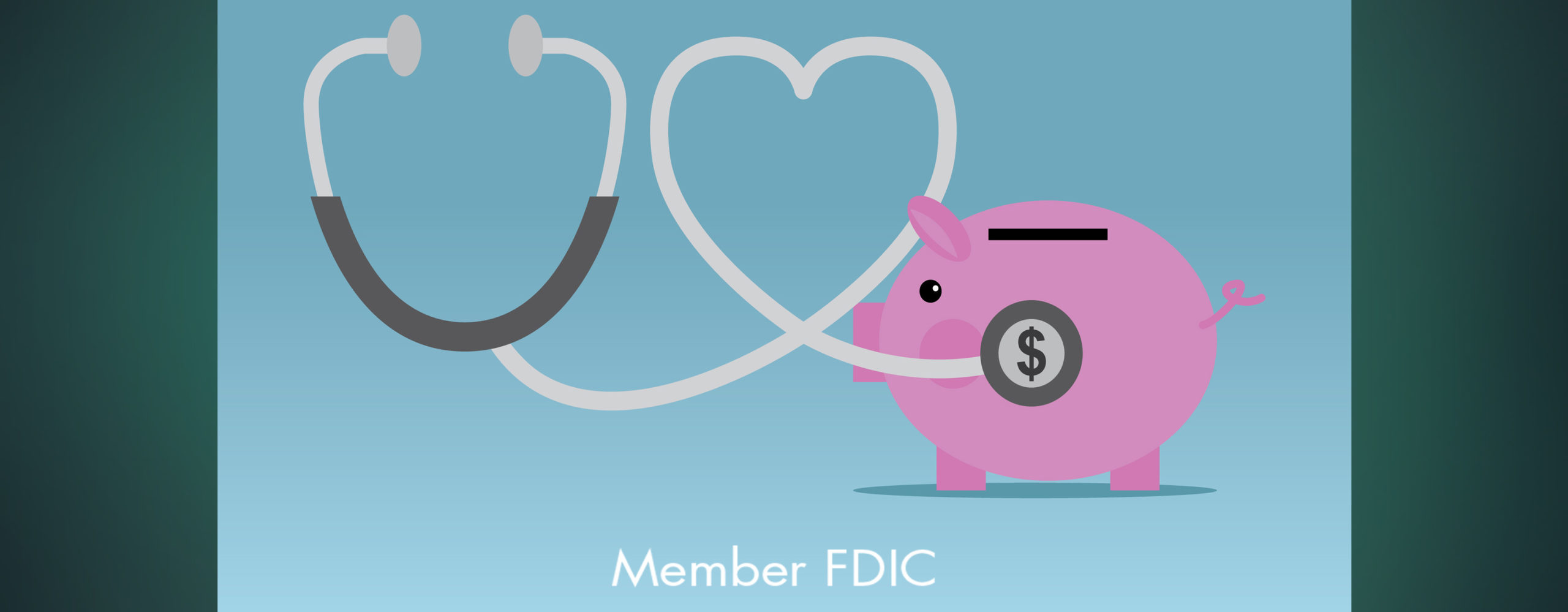 A graphic of a piggy bank and a stethoscope, conveying the idea of a financial health checkup. "Member FDIC" is written at the bottom of the graphic.