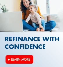 Refinance with confidence. Learn more