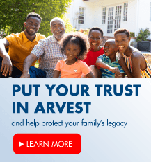 Put your Trust in Arvest and help protect your legacy.
