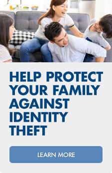 Help protect your family against identity theft