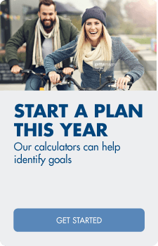 Start a plan this year. Our calculators can help identify goals.