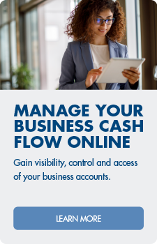 Manage your business cash flow online.  Learn more.