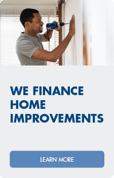 We finance home improvements.  Apply online.