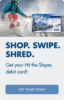 Shop. Swipe. Shred. Get your Hit the Slopes debit card!